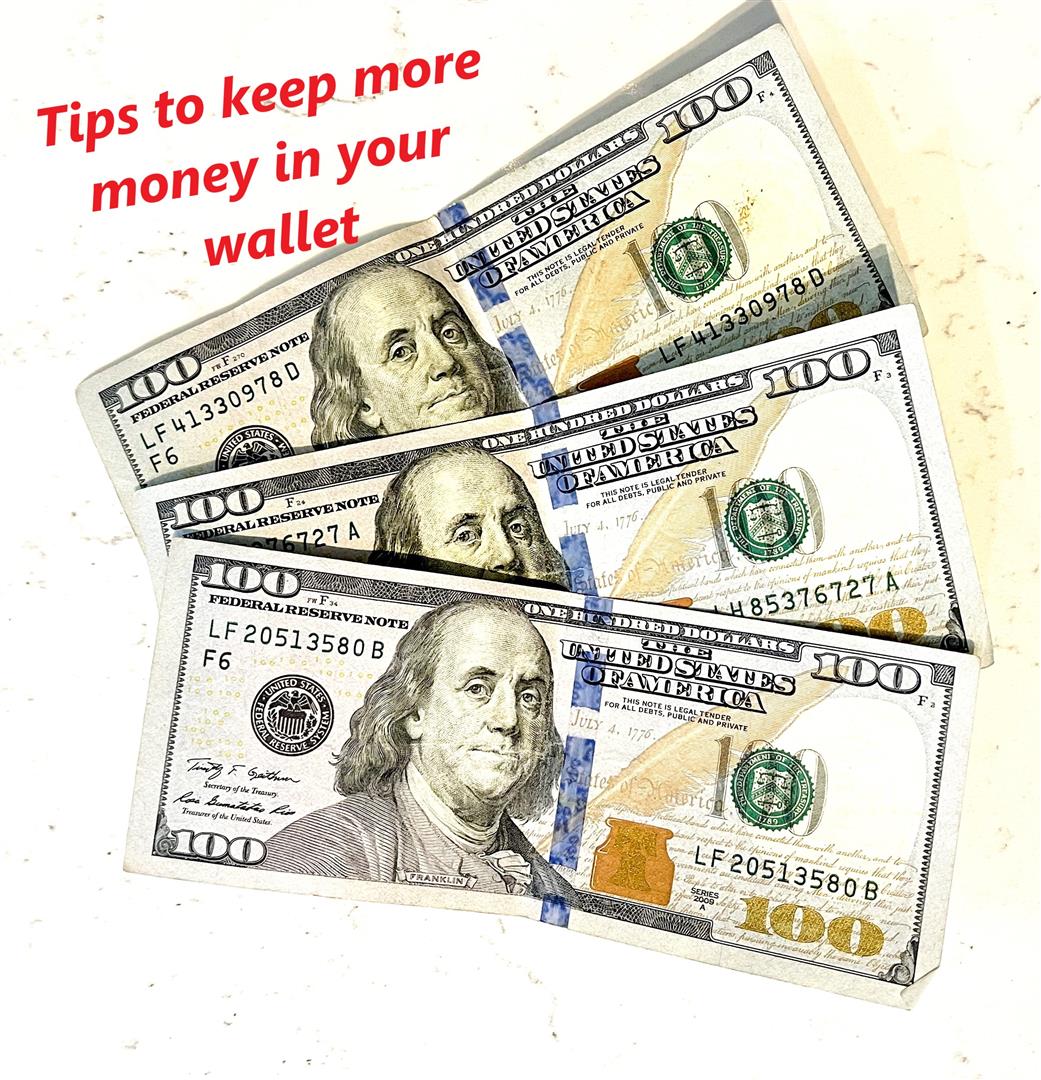 Tips to keep more money in your wallet